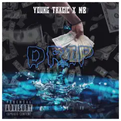 Drip (feat. N8) - Single by Young Tragic album reviews, ratings, credits