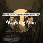 George Palmer, Solo Banton & Irie Ites - Working Man