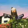 Lay Me Down - Single album lyrics, reviews, download