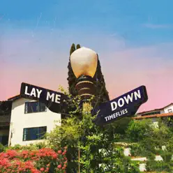 Lay Me Down - Single - Timeflies