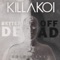 Better off Dead - Killakoi lyrics
