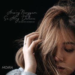 Moira dela Torre - Anong Nangyari Sa Ating Dalawa