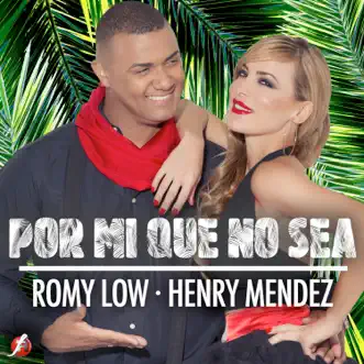 Por Mí Que No Sea by Romy Low & Henry Mendez song reviws