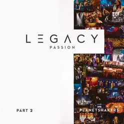 Legacy, Pt. 2 (Passion (Live)) - EP - Planetshakers