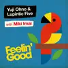 Feelin' Good (with Miki Imai) album lyrics, reviews, download