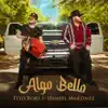 Algo Bello (feat. Hansel Martinez) - Single album lyrics, reviews, download