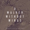 A Walker Without Wings - Single