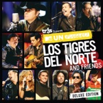 Tr3s Presents MTV Unplugged: Los Tigres del Norte and Friends (Deluxe Edition)