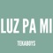 Luz Para Mí - Tekaboys lyrics