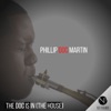 Phillip Doc Martin - The Doc Is in (The House)