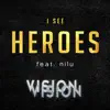 I See Heroes (feat. nilu) - Single album lyrics, reviews, download