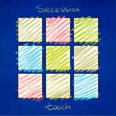 Secession - Touch, Pt. 1