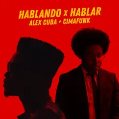 Hablando x Hablar - Single by Alex Cuba & Cimafunk album reviews, ratings, credits