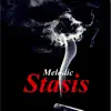 Melodic Stasis (Instrumental) album lyrics, reviews, download