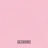 BLACKPINK IN YOUR AREA album lyrics, reviews, download