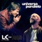 Universo Paralelo (feat. Nahuel Pennisi) - La K'onga lyrics