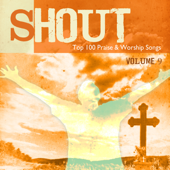 Shout To the Lord: Top 100 Worship Songs - vol. 9 - Oasis Worship
