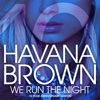 We Run The Night - Teddy Cream Remix by Havana Brown, Hooligan Hefs iTunes Track 3