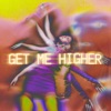 Get Me Higher - Single
