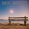 Amori Imperfetti - Single