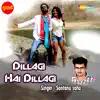 Dillagi Hai Dillagi - Single album lyrics, reviews, download