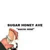Sugar Honey Ave - Single album lyrics, reviews, download