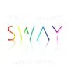 Sway (Special Edition) - Single album lyrics, reviews, download