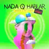 Nada Que Hablar - Single album lyrics, reviews, download