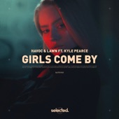 Girls Come By (feat. Kyle Pearce) artwork