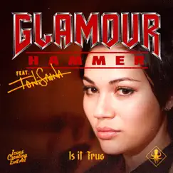 Is It True (feat. Toni Sauna) - Single by Glamour Hammer album reviews, ratings, credits