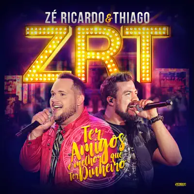 Ter Amigos É Melhor Que Ter Dinheiro (Ao Vivo) - Zé Ricardo e Thiago