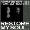 Stream & download Restore My Soul (feat. DJ Rush) - EP