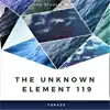 Stream & download The Unknown Element 119 (The Studio Edits) - Single