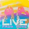 Live from Home album lyrics, reviews, download