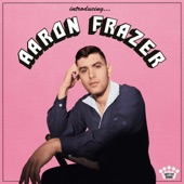 Aaron Frazer - Leanin’ on Your Everlasting Love