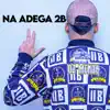 Stream & download Na Adega 2B