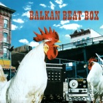 Balkan Beat Box - 9/4 The Ladies