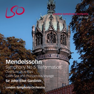 Mendelssohn: Symphony No. 5 "Reformation", Overture Ruy Blas, Calm Sea & Prosperous Voyage
