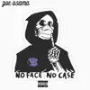 No Face, No Case - Single album lyrics, reviews, download