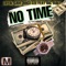 No Time (feat. Big Mali) - Loyal Gam Juice Lee lyrics