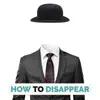 How To Disappear - Single album lyrics, reviews, download