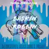 Baskin Robbin (feat. Deuce Jibri & Freaky) - Single album lyrics, reviews, download