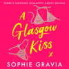 A Glasgow Kiss - Sophie Gravia