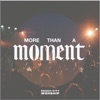 More Than a Moment (feat. John Wesley Honaker) - Single