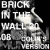 Brick in the Wall 2008 (Colin's Version) [feat. Skyzoo] - Single album lyrics, reviews, download