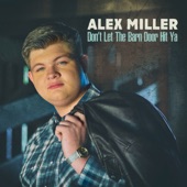 Alex Miller - Don't Let the Barn Door Hit Ya