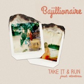 Take It & Run (feat. etcetera) by Bajillionaire