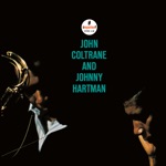 John Coltrane & Johnny Hartman - My One and Only Love