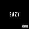 Eazy (feat. Big Steve) - Single album lyrics, reviews, download
