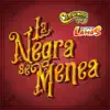 La Negra Se Menea - Single album lyrics, reviews, download
